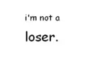 you're the loser