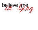 im lying