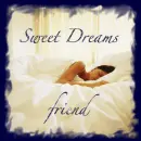 Sweet dreams friend