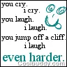 you laugh i laugh