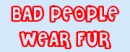 bad ppl wear real fur
