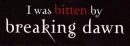 I was bitten by Breaking Dawn