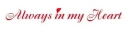 Always in my Heart