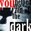 even in the dark