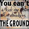 Can't kick me..