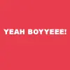 yeah boyyee!