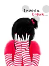 i need a break