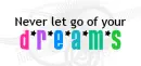 Never Let Go Of Your Dreams