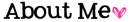 About Me