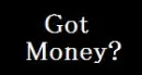 got money