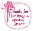 Thanks for being a special friend