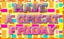 have a great friday