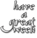 have a great week