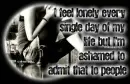 I Feel Lonely....