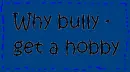 Why bully