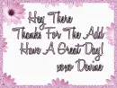 Hey there thanks for the add have a great day xoxo devine