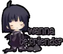 wanna be friends
