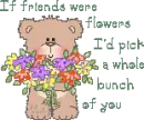 If Friends Were Flowers