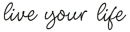 live your life
