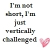 im vertically challenged