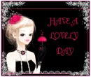HAVE A LOVELY  DAY