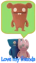 "ugly monsters" love my friends