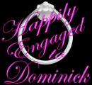 Happily Engaged to Dominick