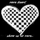 rave heart, show us ur rave
