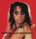 Have a killer weekend