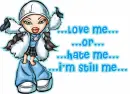 Love me...or...Hate me...