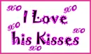 I love his Kisses