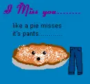 I miss you