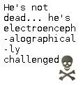 not dead