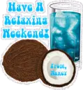 Have A Relaxing Weekend