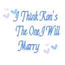 i think Rons the one I will marry