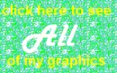 click here to see all of my graphics