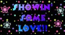 showin some love