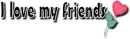 I Love My Friends