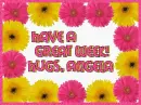 Have A Great Week! Hugs, Angela