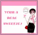 YOUR A SWEETIE