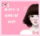 HAVE A GREAT DAY