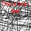 This is How I feel