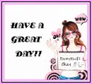 HAVE A GREAT DAY
