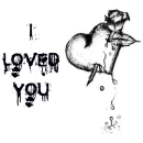 I loved you