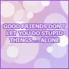 GOOD FRIENDS