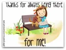 thanks for always being there for me