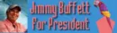 Jimmy Buffett for President
