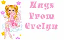 HUGS FROM EVELYN(requested)
