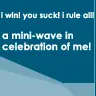 i win, u suck