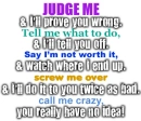 Judge me